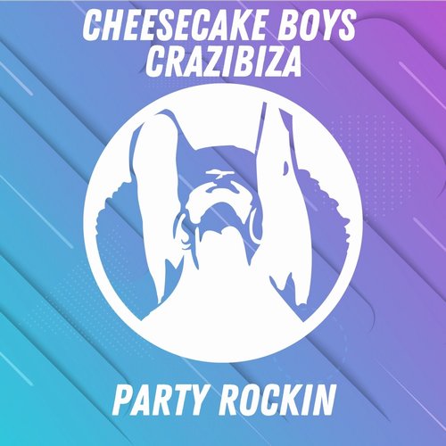 Crazibiza, Cheesecake Boys - Party Rockin [PR964]